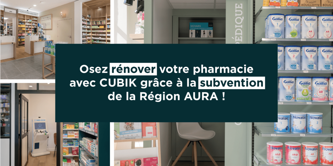 Aide pour rénover sa pharmacie Subvention AURA avec CUBIK